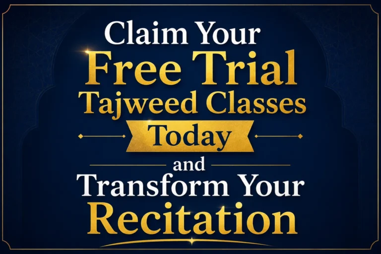 Claim Your Free Trial Tajweed Classes Today and Transform Your Recitation