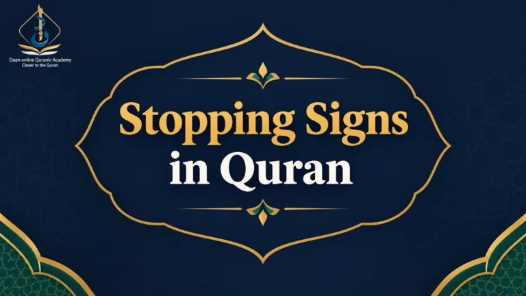 Quran Stop Signs Explained: Meanings, Rules & Examples of Stopping Signs in Quran