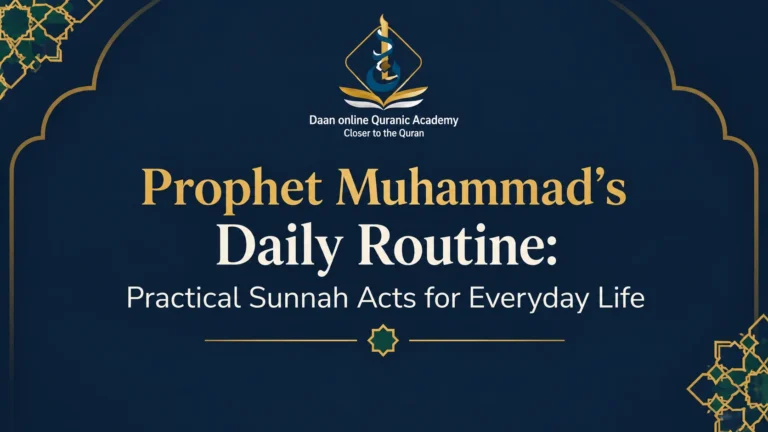 Prophet Muhammad's Daily Routine: Practical Sunnah Acts for Everyday Life